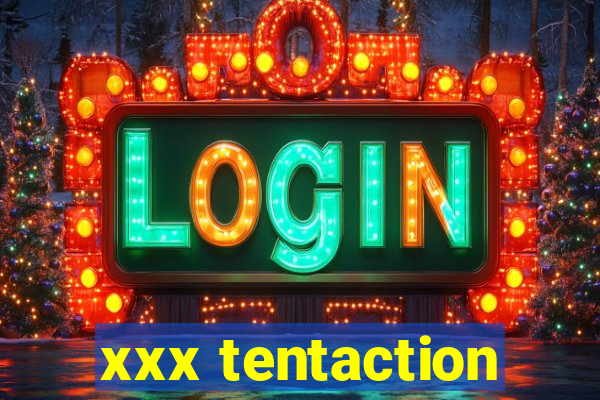 xxx tentaction